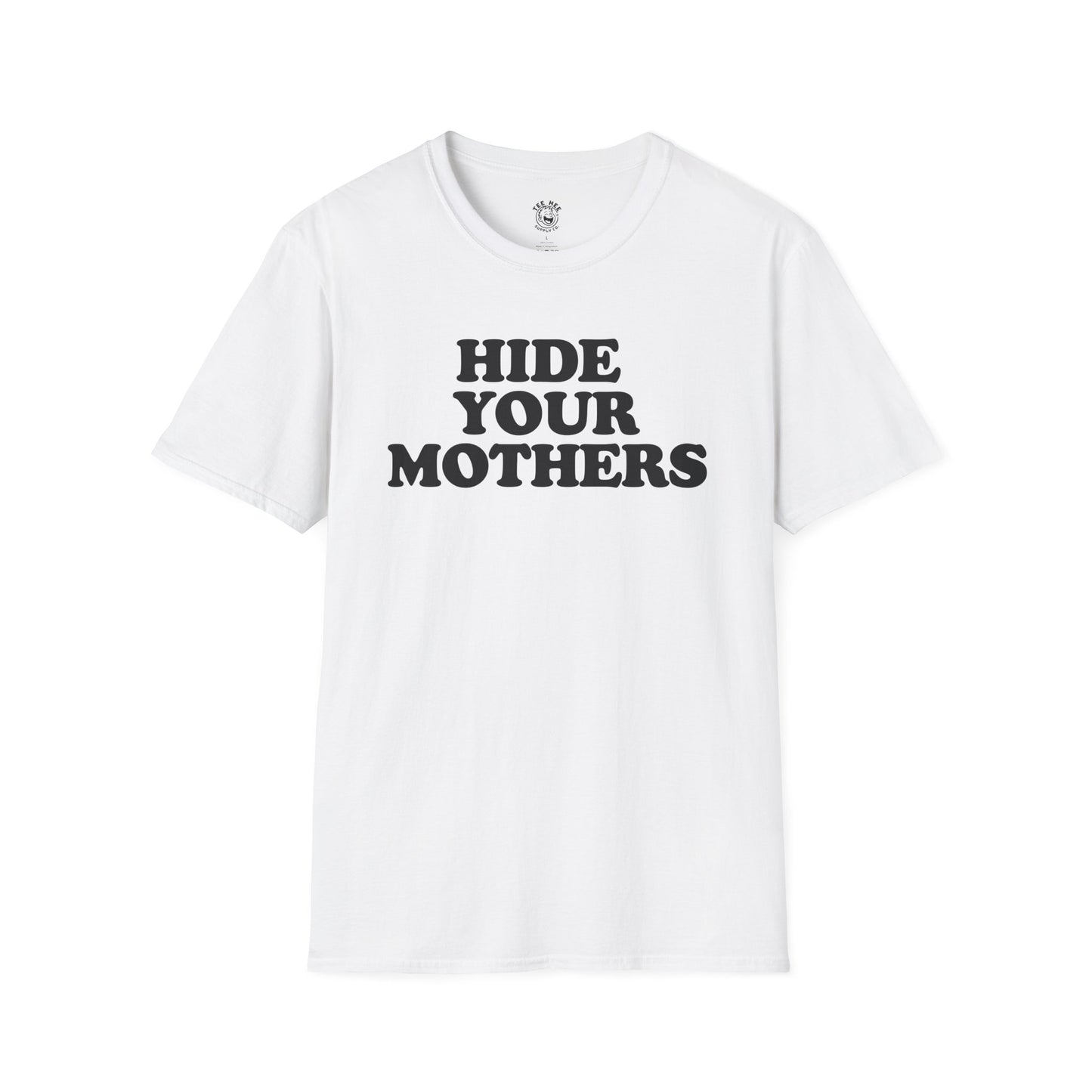Hide Your Mothers Classic T-Shirt