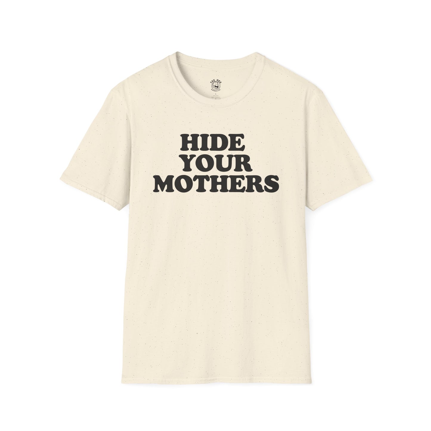 Hide Your Mothers Classic T-Shirt