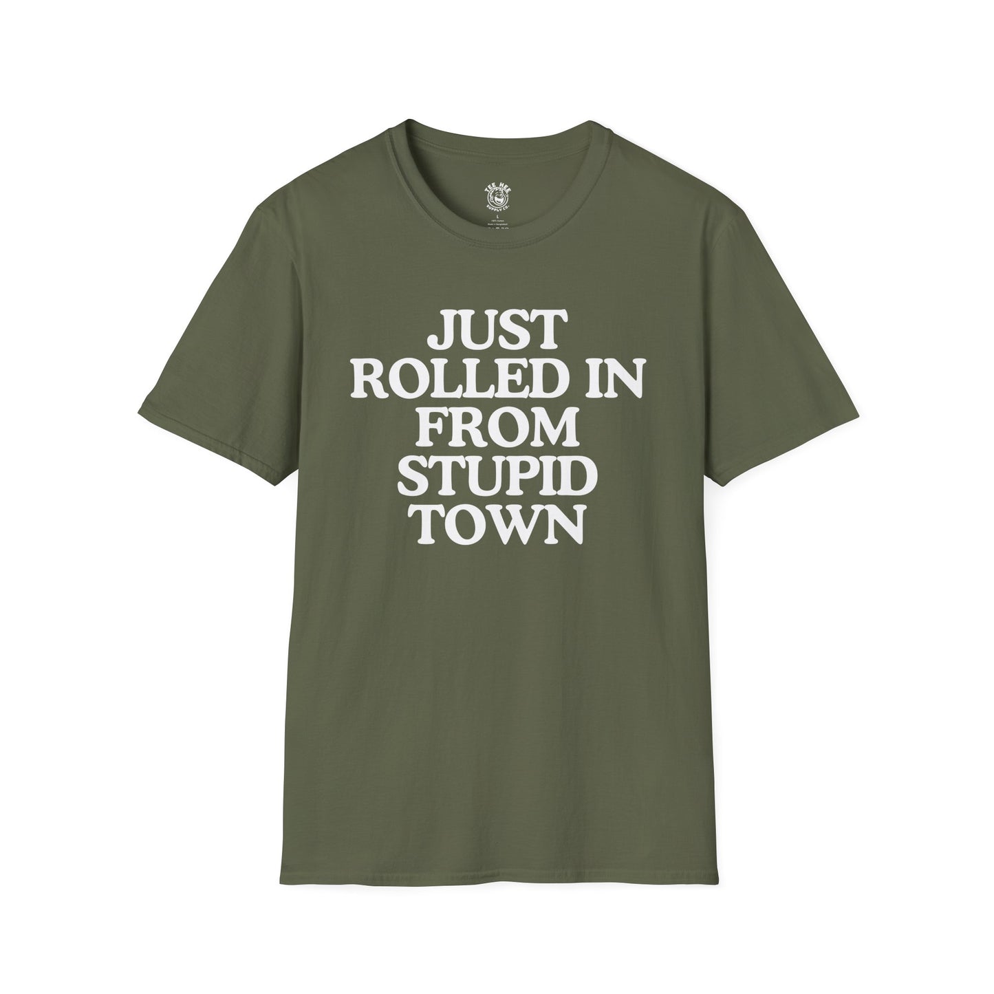 Just Rolled In From Stupid Town Classic T-Shirt
