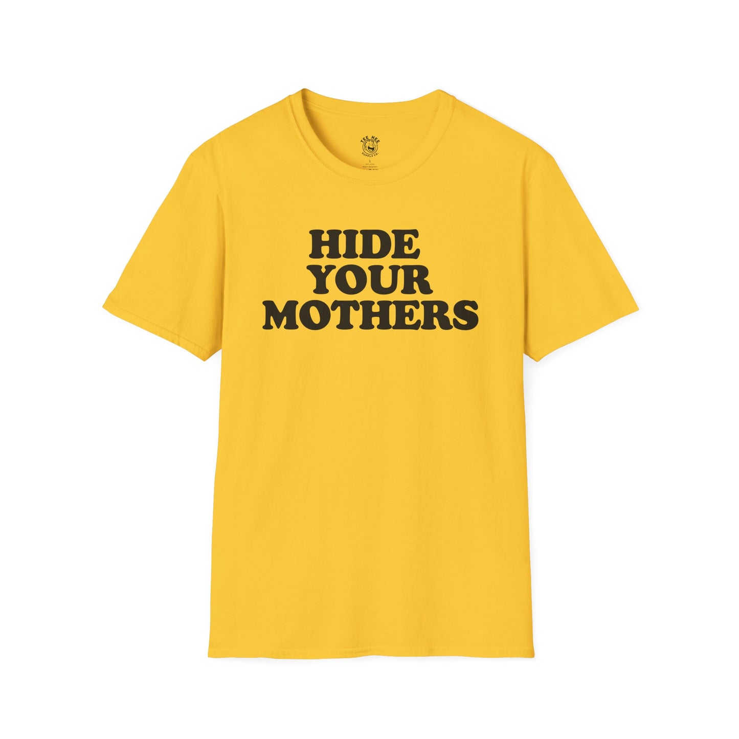 Hide Your Mothers Classic T-Shirt