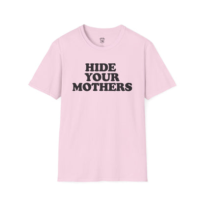 Hide Your Mothers Classic T-Shirt