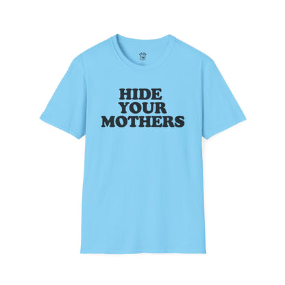 Hide Your Mothers Classic T-Shirt