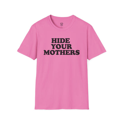 Hide Your Mothers Classic T-Shirt