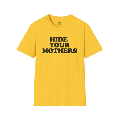 Hide Your Mothers Classic T-Shirt