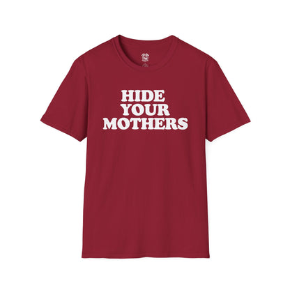 Hide Your Mothers Classic T-Shirt