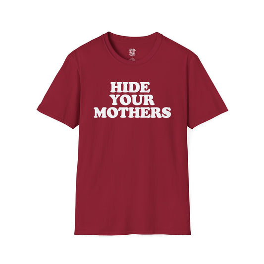 Hide Your Mothers Classic T-Shirt